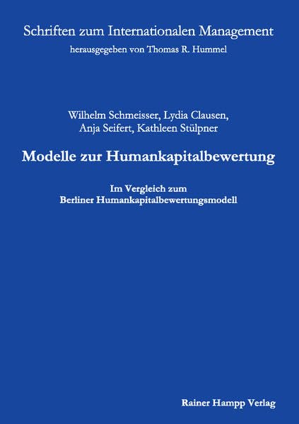 Modelle zur Humankapitalbewertung: Im Vergleich zum Berliner Humankapitalbewertungsmodell (Schriften zum Internationalen Management) Law
