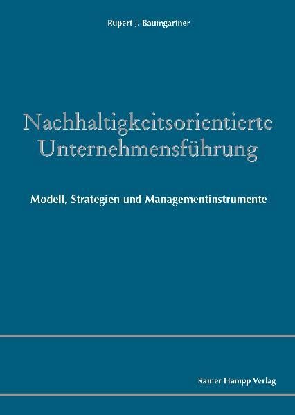 Nachhaltigkeitsorientierte Unternehmensführung: Modell, Strategien und Managementinstrumente Law