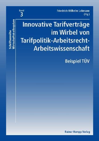 Innovative Tarifverträge im Wirbel von Tarifpolitik-Arbeitsrecht-Arbeitswissenschaft Law