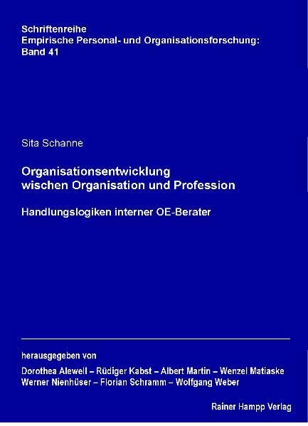 Organisationsentwicklung zwischen Organisation und Profession: Handlungslogiken interner OE-Berater (Empirische Personal- und Organisationsforschung) Law