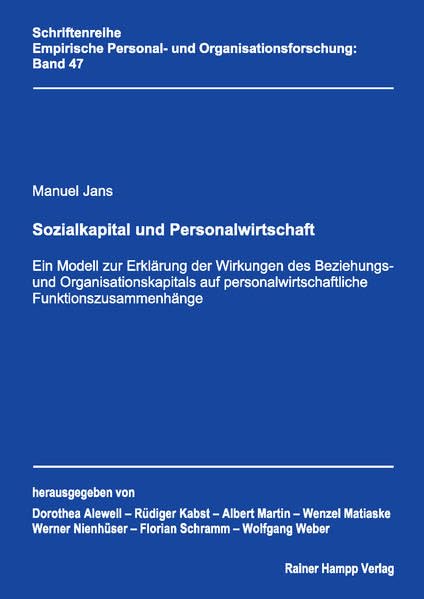Sozialkapital und Personalwirtschaft: Ein Modell zur Erklärung der Wirkungen des Beziehungs- und Organisationskapitals auf personalwirtschaftliche ... Personal- und Organisationsforschung) Law