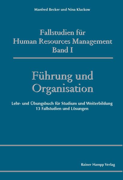 Fallstudien für Human Resources Management: Band I: Führung und Organisation. Lehr- und Übungsbuch für Studium und Weiterbildung. 13 Fallstudien und Lösungen Law