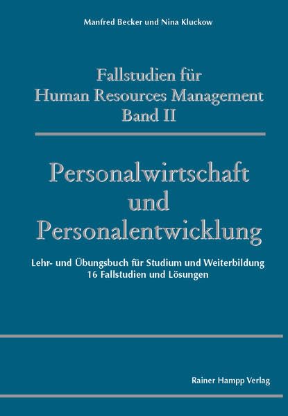 Fallstudien für Human Resources Management: Band II: Personalwirtschaft und Personalentwicklung. Lehr- und Übungsbuch für Studium und Weiterbildung. 16 Fallstudien und Lösungen Law