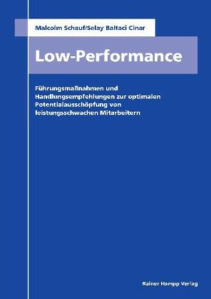 Low Performance: Führungsmaßnahmen und Handlungsempfehlungen zur optimalen Potentialausschöpfung von leistungsschwachen Mitarbeitern Law