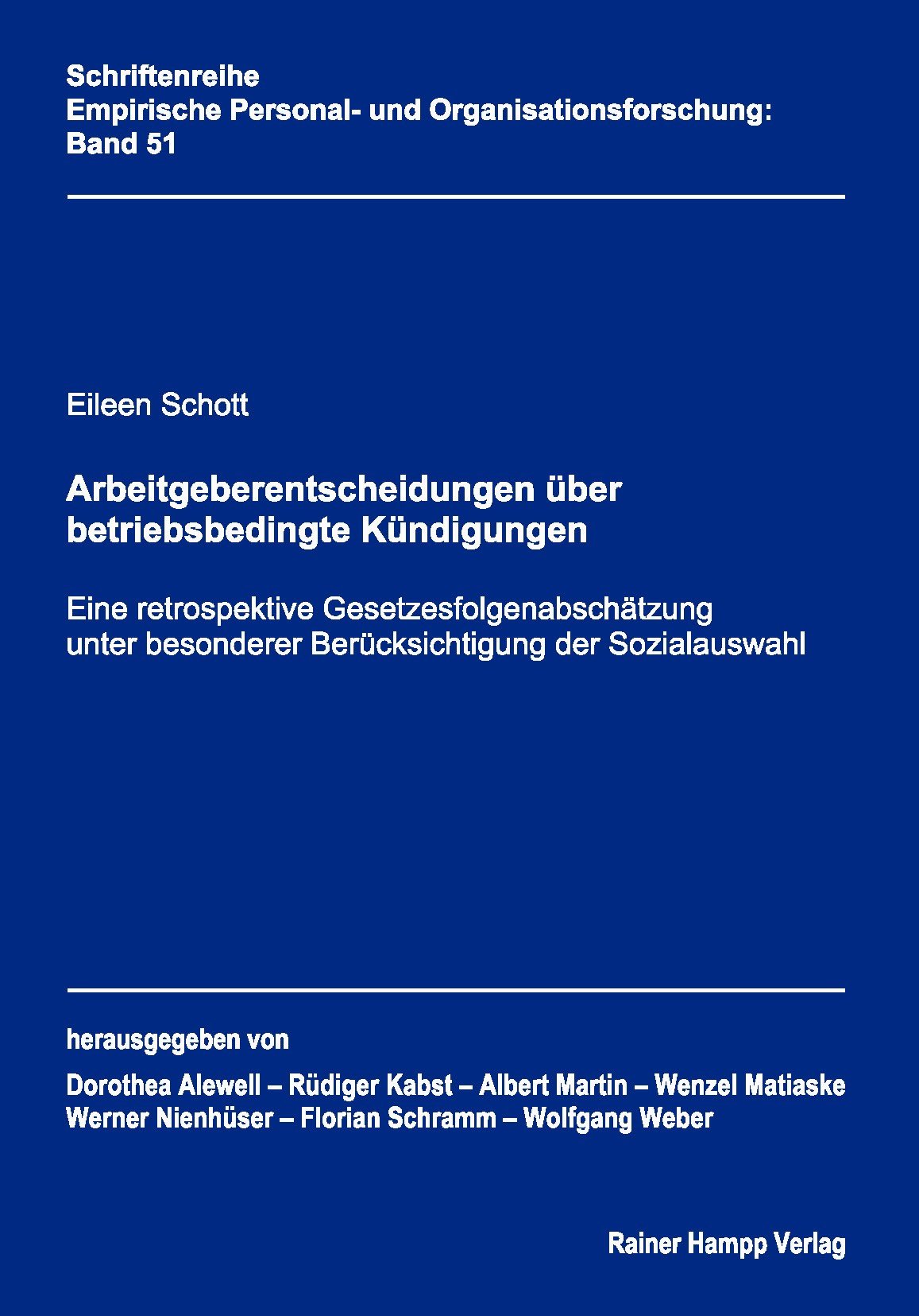 Arbeitgeberentscheidungen über betriebsbedingte Kündigungen: Eine retrospektive Gesetzesfolgenabschätzung unter besonderer Berücksichtigung der ... Personal- und Organisationsforschung) Law
