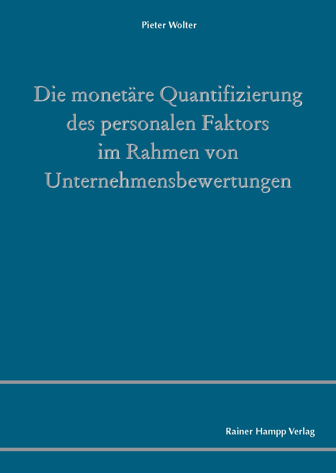 Die monetäre Quantifizierung des personalen Faktors im Rahmen von Unternehmensbewertungen Law