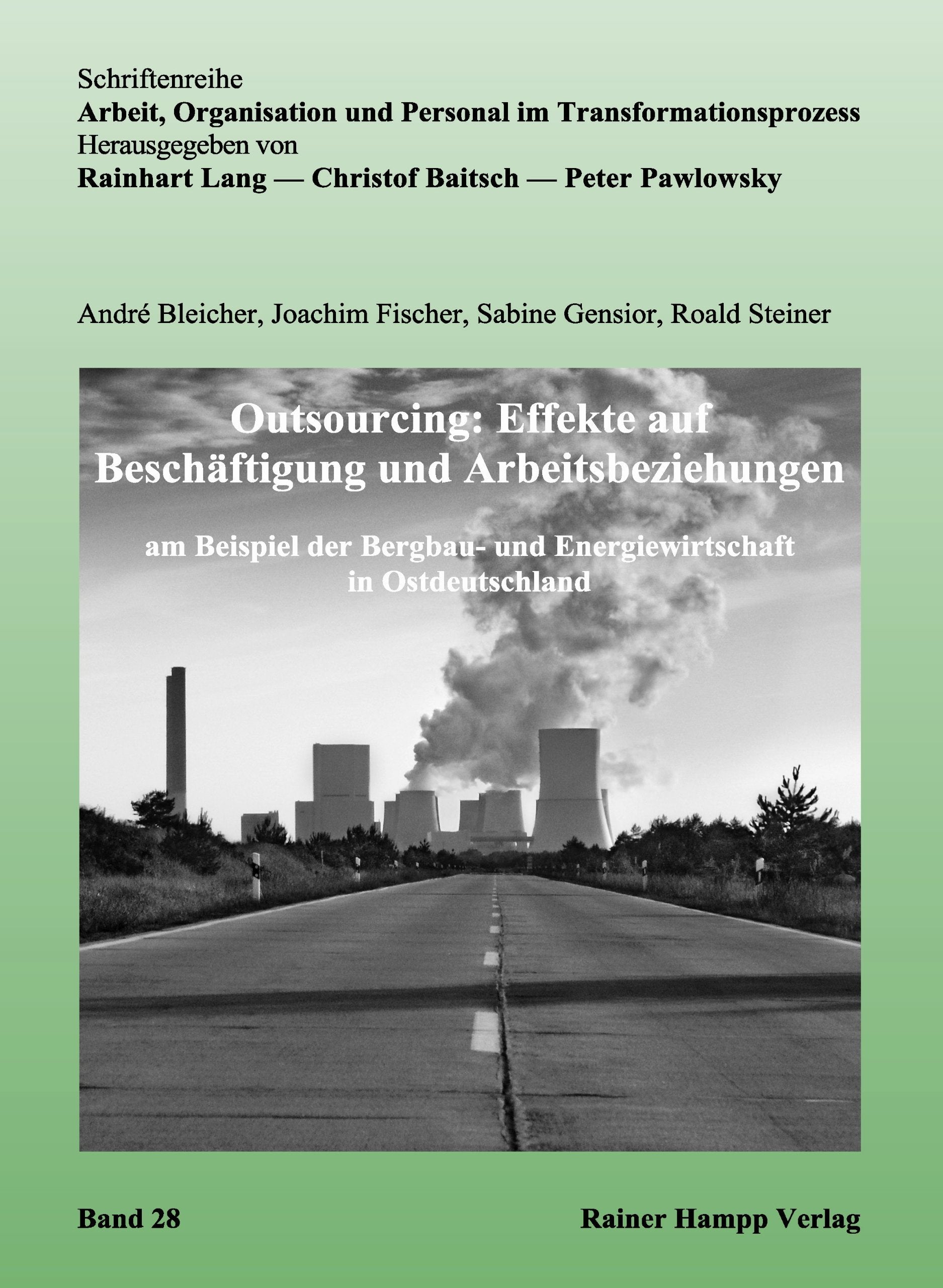 Outsourcing: Effekte auf Beschäftigung und Arbeitsbeziehungen: am Beispiel der Bergbau- und Energiewirtschaft in Ostdeutschland (Arbeit, Organisation und Personal im Transformationsprozess) Law