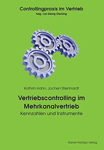 Vertriebscontrolling im Mehrkanalvertrieb: Kennzahlen und Instrumente (Controllingpraxis im Vertrieb) Law