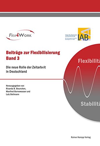 Die neue Rolle der Zeitarbeit in Deutschland (Beiträge zur Flexibilisierung) Law