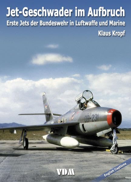 Jet-Geschwader im Aufbruch: Erste Jets der Bundeswehr in Luftwaffe und Marine Leisure, Home & Garden