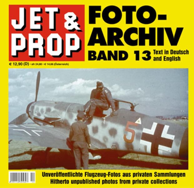 JET & PROP FOTO-ARCHIV: Unveröffentlichte Fotos aus privaten Archiven - Birkholz, Heinz book