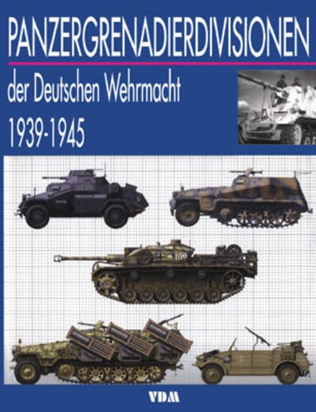 Panzergrenadierdivision der Deutschen Wehrmacht 1939-1945 Politics & History