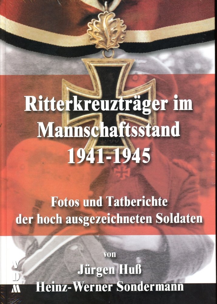 Ritterkreuzträger im Mannschaftsstand 1941-1945: Fotos und Tatberichte der hoch ausgezeichneten Soldaten Learning & Reference