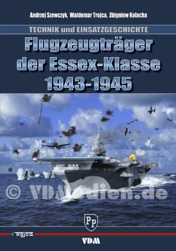 Flugzeugträger der ESSEX-KLASSE 1943-1945 Technik und Einsatzgeschichte Books