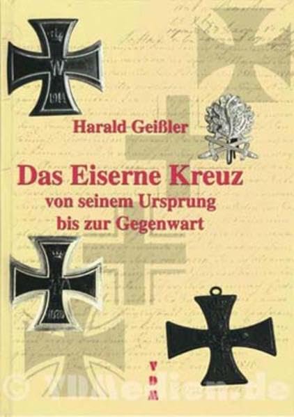 Das Eiserne Kreuz: von seinem Ursprung bis zur Gegenwart Hobbies & Crafts