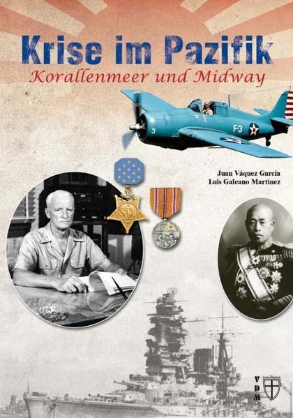 Krise im Pazifik: Korallenmeer und Midway (Geschichte im Detail) Politics & History
