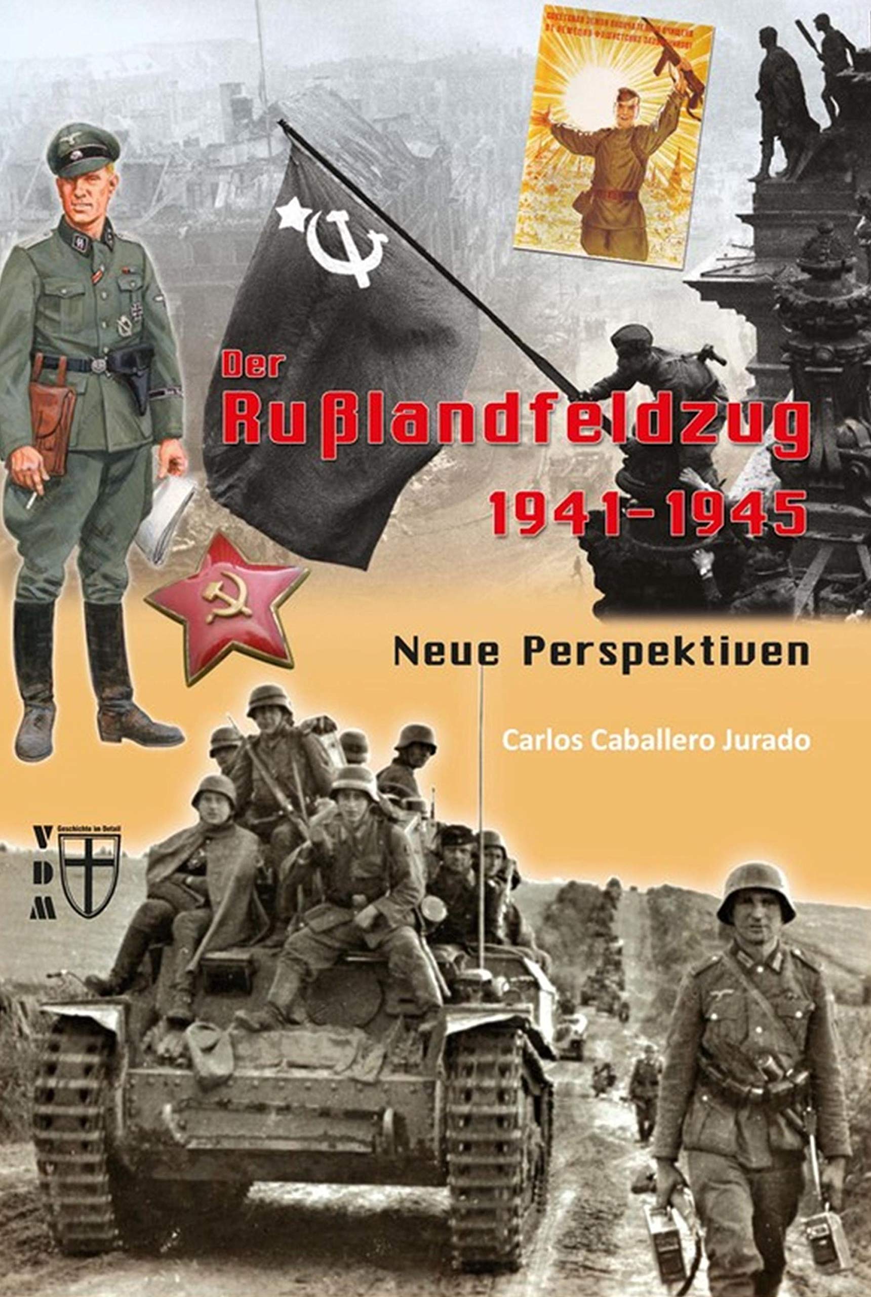 Der Russlandfeldzug 1941-1945: Neue Perspektiven (Geschichte im Detail) Politics & History