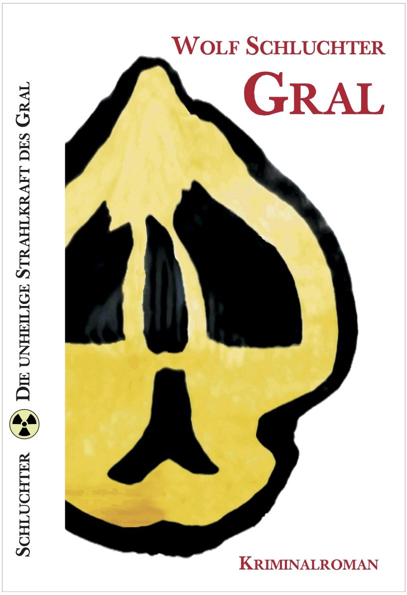 Die unheilige Strahlkraft des Gral: Ein Kriminalroman Contemporary literature