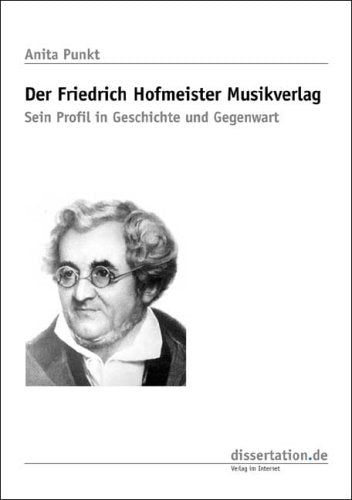 Der Friedrich Hofmeister Musikverlag: Sein Profil in Geschichte und Gegenwart Film, Art & Culture