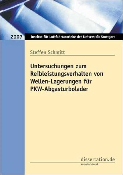 Untersuchungen zum Reibleistungsverhalten von Wellen-Lagerungen für PKW-Abgasturbolader (Dissertation Premium) Business & Technology