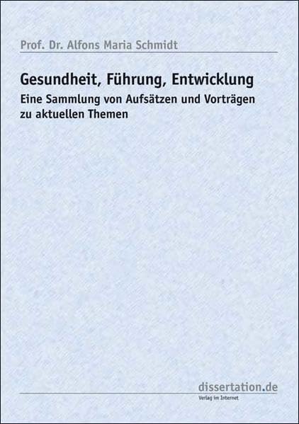 Gesundheit - Führung - Entwicklung: Eine Sammlung von Aufsätzen und Vorträgen zu aktuellen Themen (Sachbuch) Law