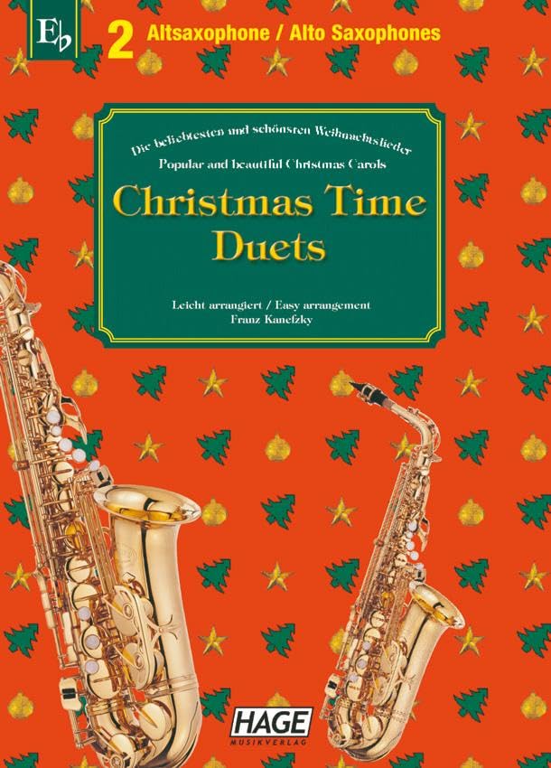 Christmas Time Duets für 2 Altsaxophone: 37 bekannte Weihnachtslieder für zwei Altsaxophone, einfach bearbeitet für Anfänger und Fortgeschrittene Sheet Music