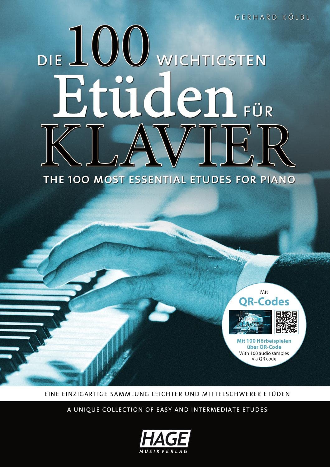 Die 100 wichtigsten Etüden für Klavier: Eine einzigartige Sammlung leichter und mittelschwerer Etüden Art & Literature