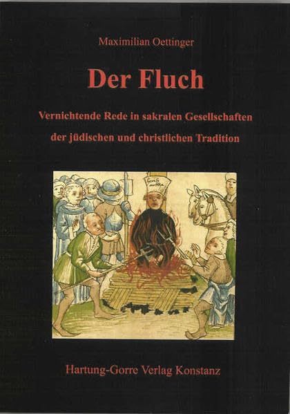 Der Fluch: Vernichtende Rede in sakralen Gesellschaften der jüdischen und christlichen Tradition Religion & Esotericism