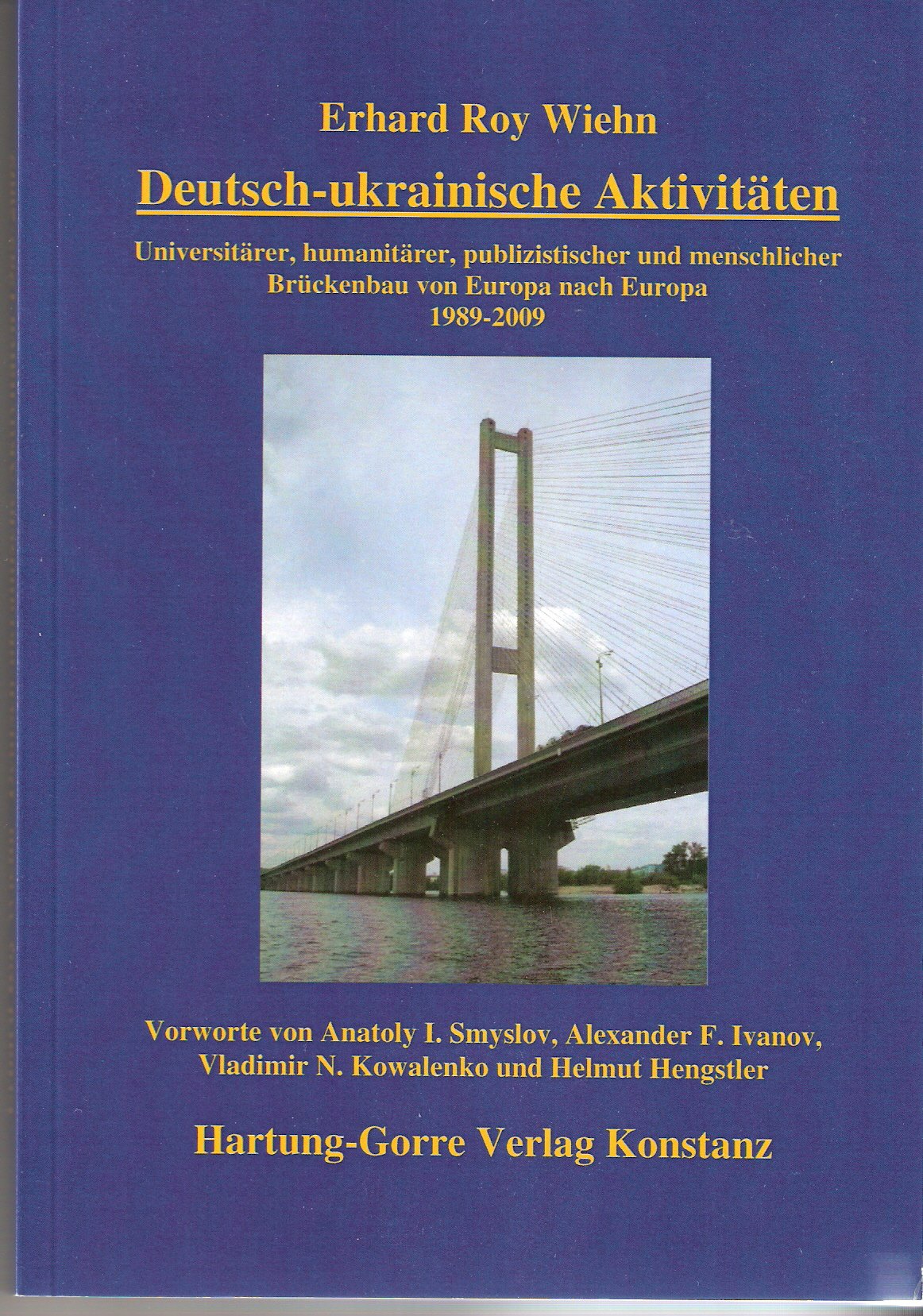 Deutsch-ukrainische Aktivitäten: Universitärer, humanitärer, publizistischer und menschlicher Brückenbau von Europa nach Europa 1989-2009 book