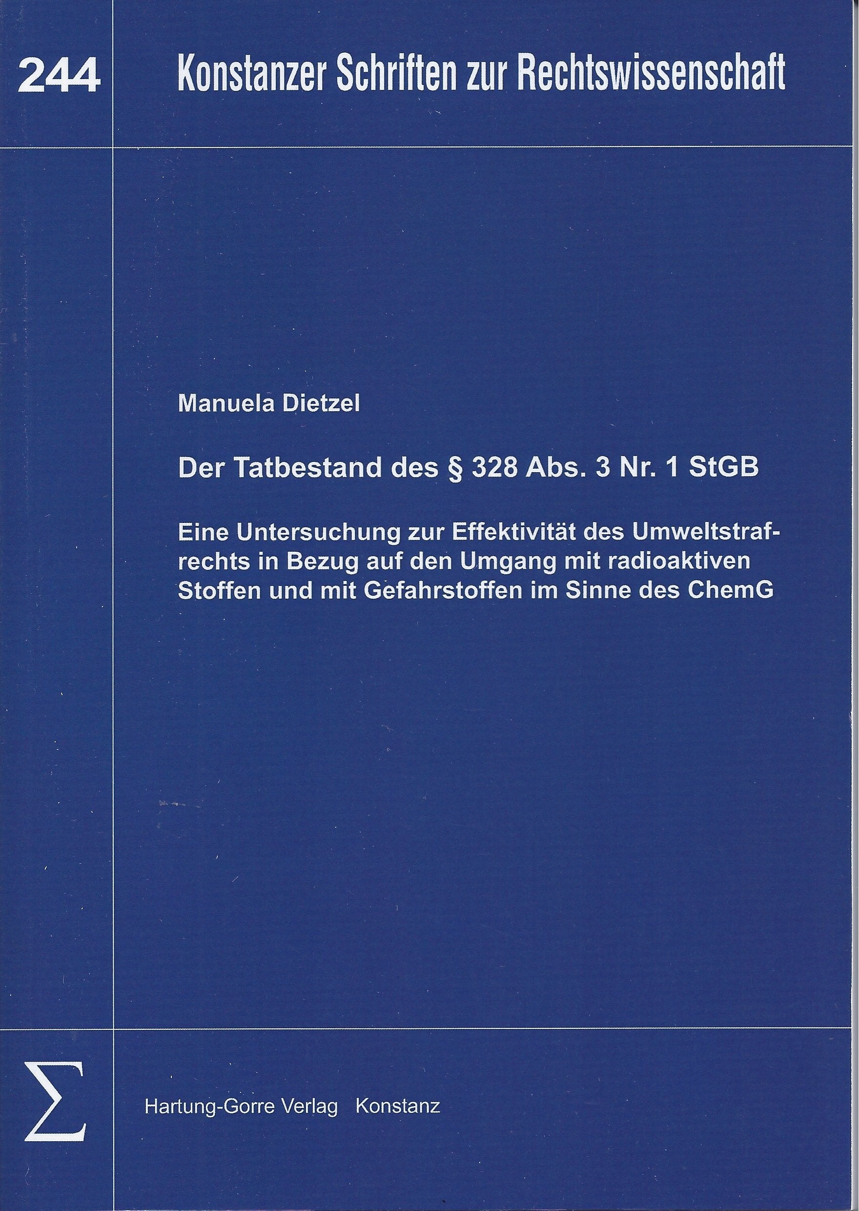 Der Tatbestand des § 328 Abs. 3 Nr. 1 StGB: Eine Untersuchung zur Effektivität des Umweltstrafrechts in Bezug auf den Umgang mit radioaktiven Stoffen und mit Gefahrstoffen im Sinne des ChemG Law