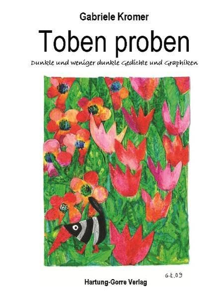 Toben proben: Dunkle und weniger dunkle Gedichte und Graphiken Poetry