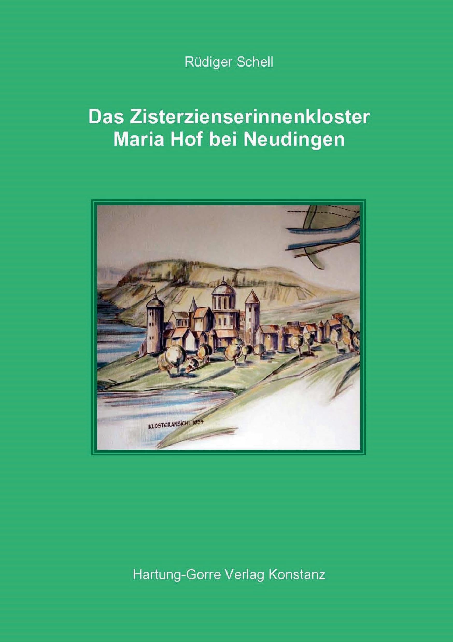 Das Zisterzienserinnenkloster Maria Hof bei Neudingen book