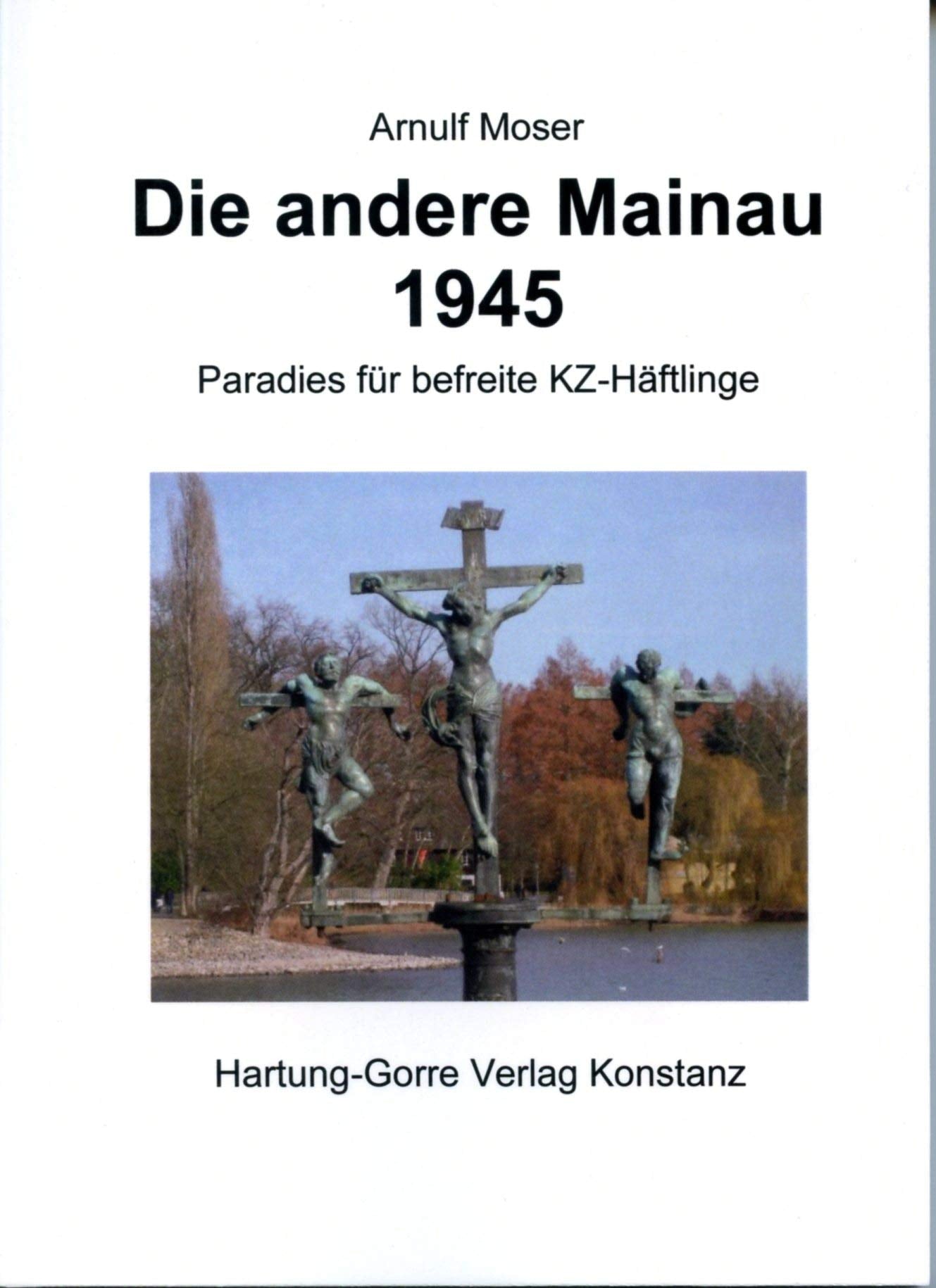 Die andere Mainau 1945: Paradies für befreite KZ-Häftlinge German history
