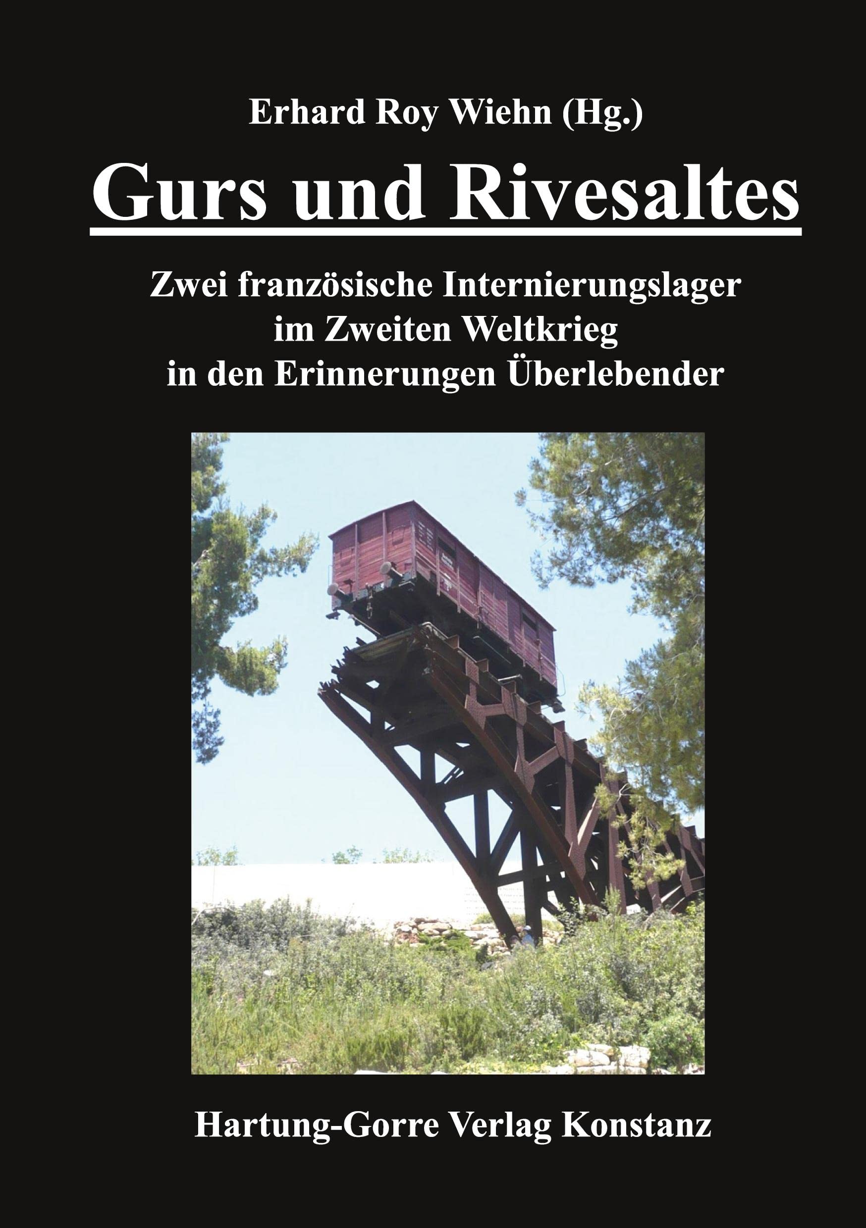 Gurs und Rivesaltes: Zwei französische Internierungslager im Zweiten Weltkrieg in den Erinnerungen Überlebender: Zwei französische Internierungslager ... Ein Lesebuch der Edition Schoáh & Judaica Reference Books