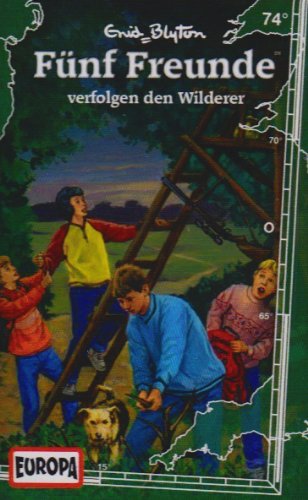 Fünf Freunde - MC / Fünf Freunde - verfolgen die Wilderer (Hörspiele von EUROPA) Novels & Short Stories