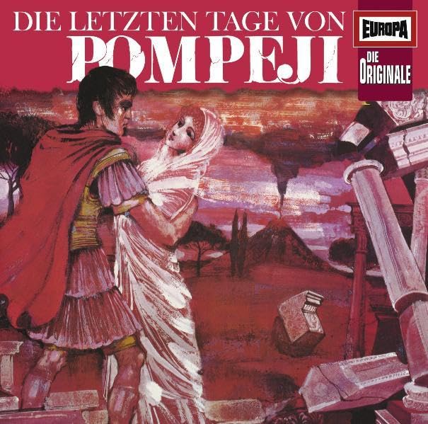Die Originale - CD / Die letzten Tage von Pompeji (Hörspiele von EUROPA) Classics