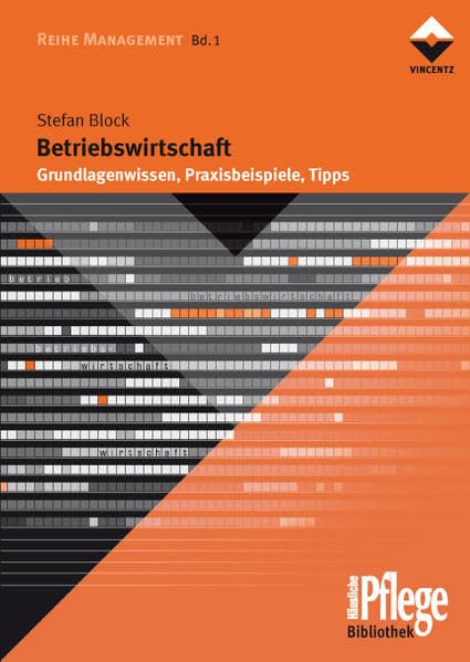 Betriebswirtschaft: Grundlagen - Praxisbeispiele - Tipps (Reihe Management) Law