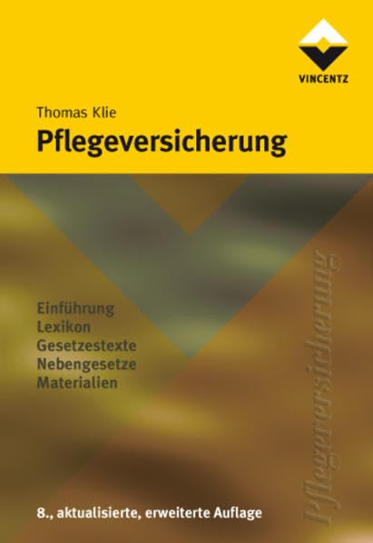 Pflegeversicherung: Einführung, Lexikon, Gesetzestexte, Nebengesetze, Materialien (Altenheim) Law