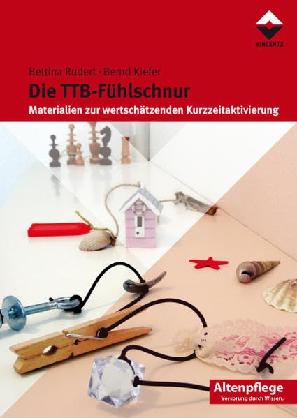 Die TTB - Fühlschnur: Materialien zur wertschätzenden Kurzaktivierung (Altenpflege) Medicine
