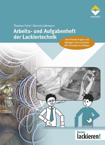Arbeits- und Aufgabenheft der Lackiertechnik: Vertiefende Fragen und Übungen zum Lernbuch. Mit Lösungsvorschlägen. (besser lackieren!) Study Guides