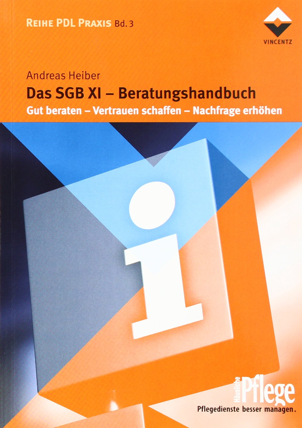 Das SGB XI - Beratungshandbuch: Gut beraten - Vertrauen schaffen - Nachfrage erhöhen book