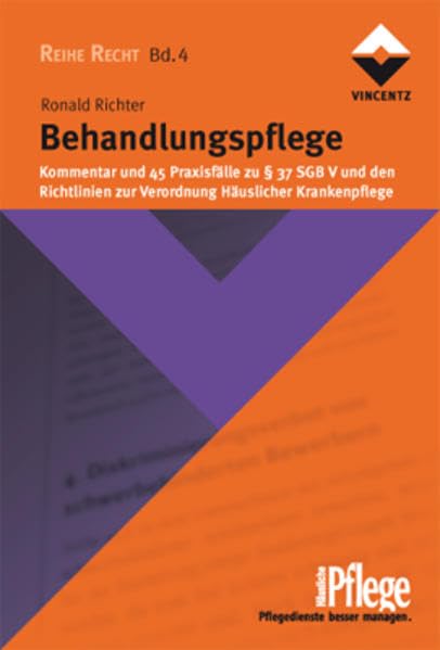 Behandlungspflege: Kommentar und 45 Praxisfälle zu § 37 SGB V und den Richtlinien zur HKP (Häusliche Pflege) Medicine