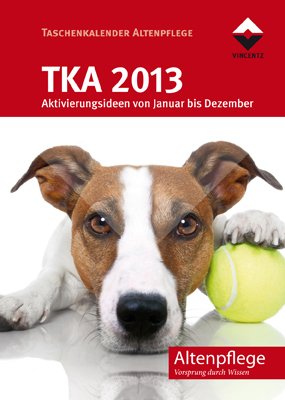 Taschenkalender Altenpflege 2013: Aktivierungsideen von Januar bis Dezember Medicine
