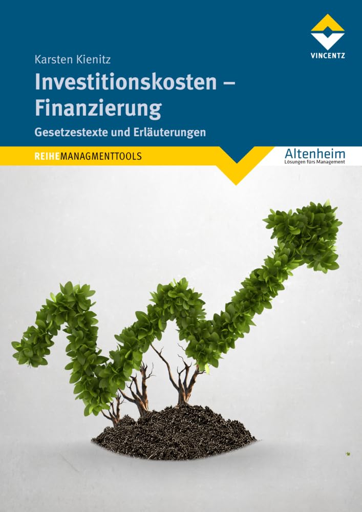 Investitionskosten - Finanzierung: Gesetzestexte und Erläuterungen (REIHE MANAGEMENT TOOLS) Medicine