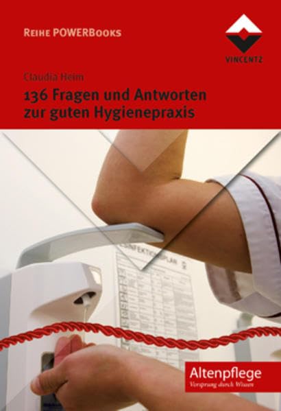 136 Fragen und Antworten zur guten Hygienepraxis (Altenpflege) Medicine