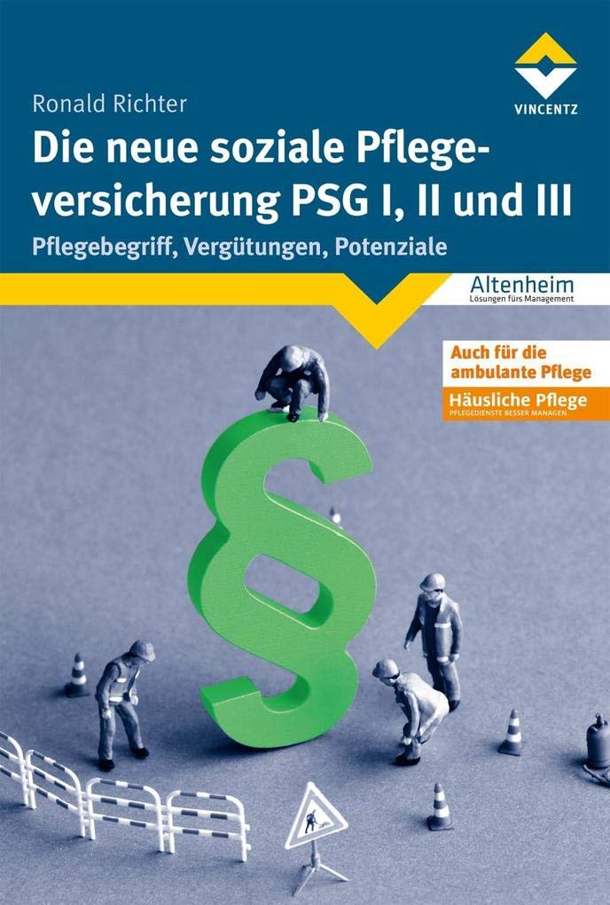 Die neue soziale Pflegeversicherung - PSG I, II und III Medicine