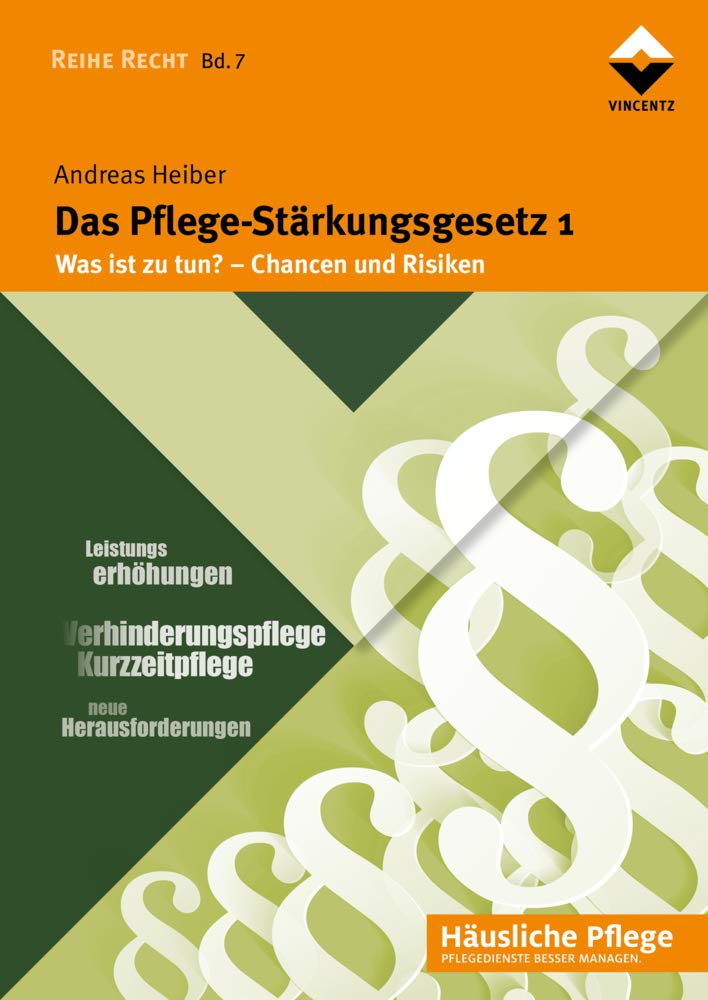 Das Pflege-Stärkungsgesetz 1: Was ist zu tun? Chancen und Risiken (Reihe Recht) Medicine