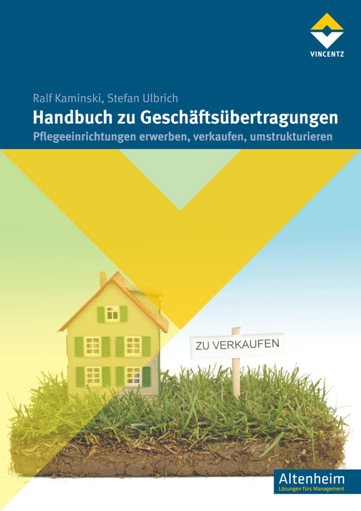Handbuch zu Geschäftsübertragungen: Pflegeeinrichtungen erwerben, verkaufen, umstrukturieren (Altenheim) Medicine