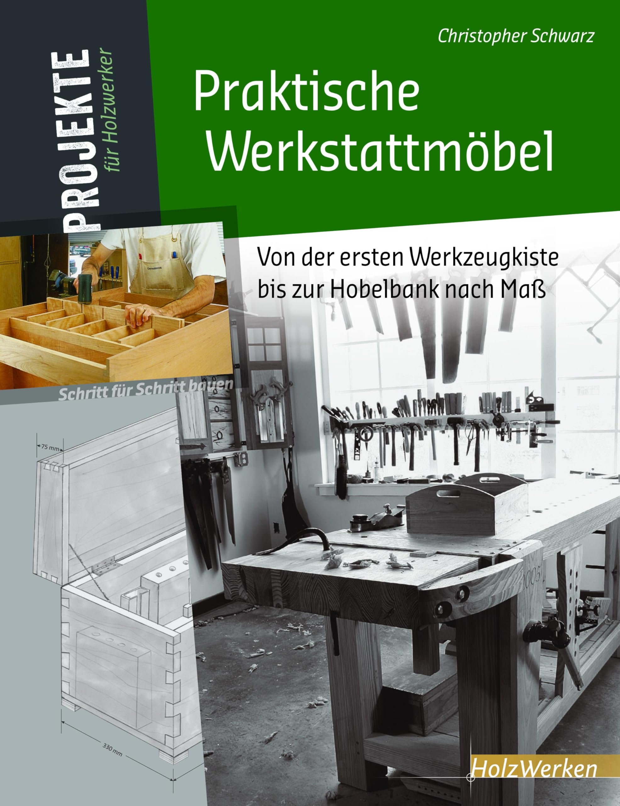 Praktische Werkstattmöbel: Von der ersten Werkzeugkiste bis zur Hobelbank nach Maß (Projekte für Holzwerker) Film, Art & Culture