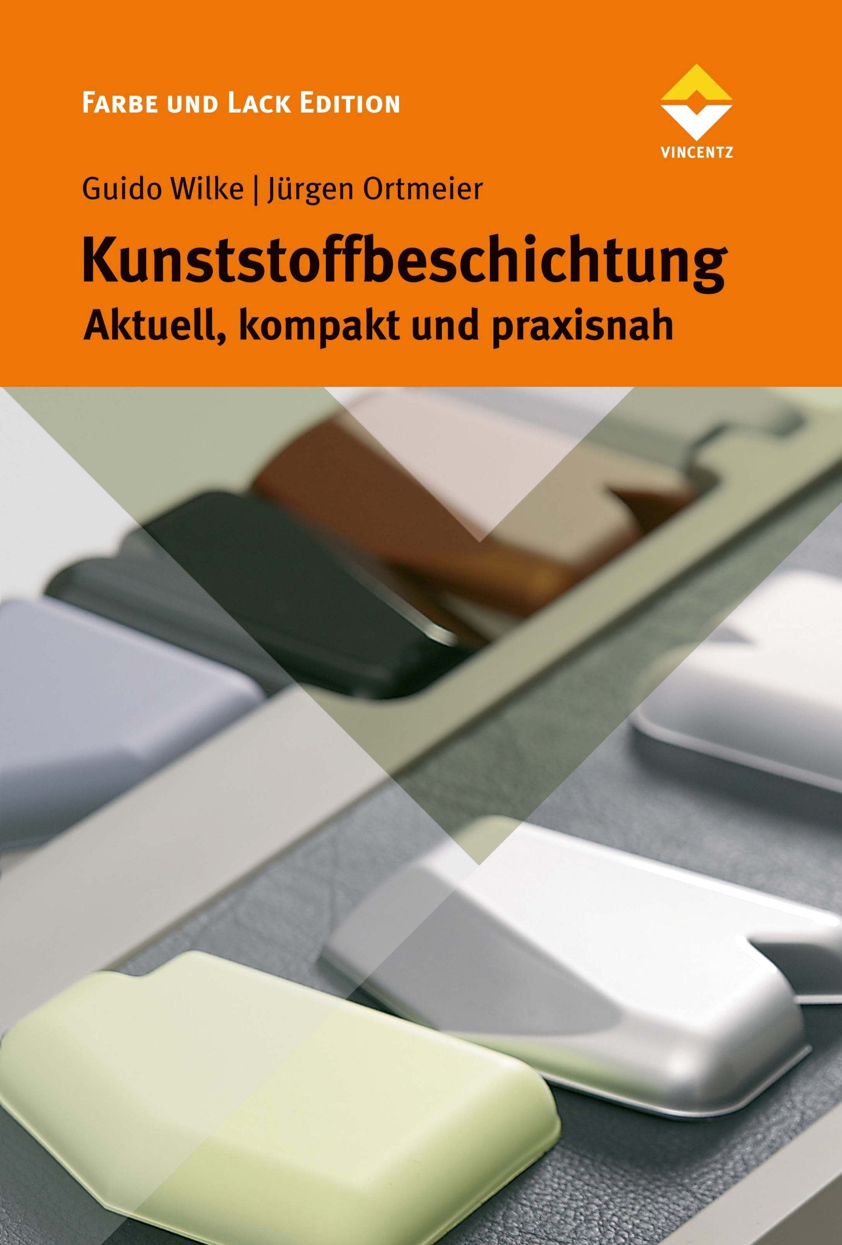 Kunststoffbeschichtung: Aktuell, kompakt und praxisnah (Farbe und Lack Edition) Natural Sciences